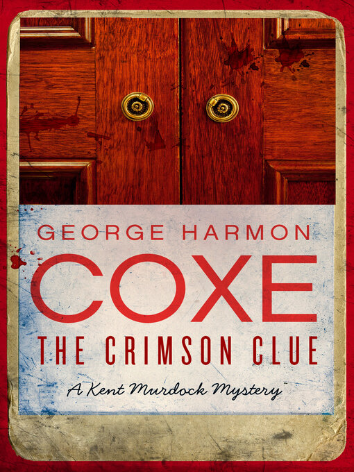 Title details for Crimson Clue by George Harmon Coxe - Available